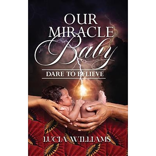 Our Miracle Baby, Lucia Williams