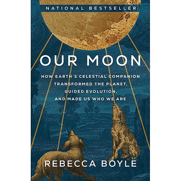 Our Moon, Rebecca Boyle