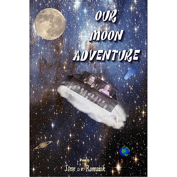 Our Moon Adventure, Steve D. W. Romanik