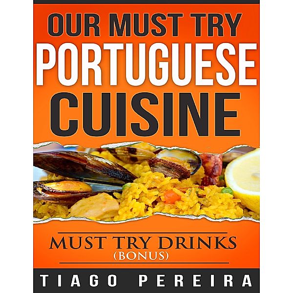 Our Must Try Portuguese Cuisine, Tiago Pereira
