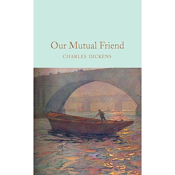 Our Mutual Friend / Macmillan Collector's Library, Charles Dickens