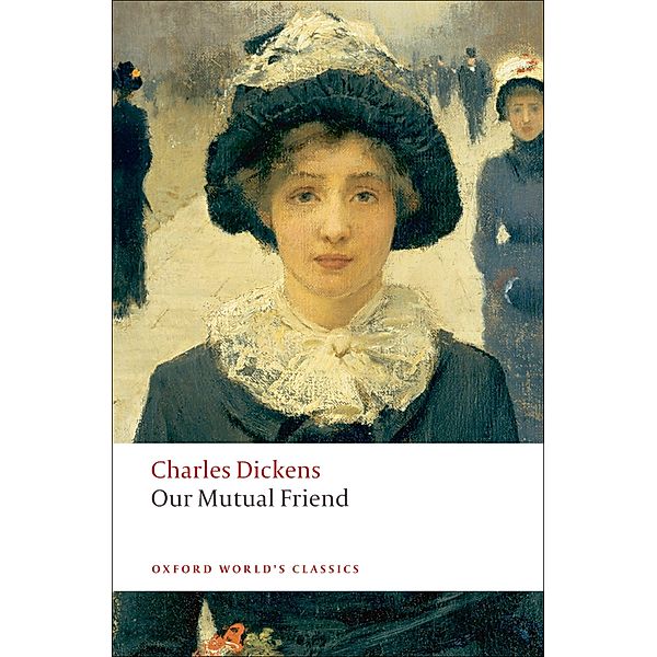 Our Mutual Friend / Oxford World's Classics, Charles Dickens