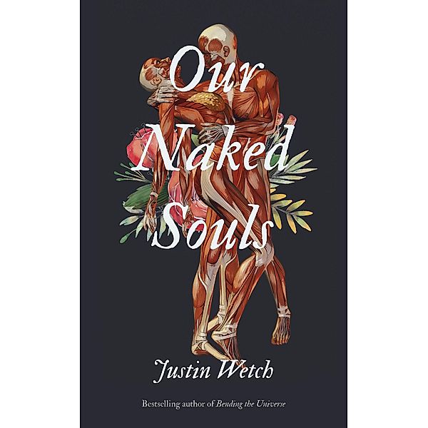Our Naked Souls, Justin Wetch