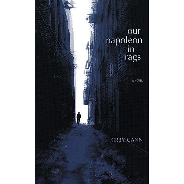 Our Napoleon in Rags / Ig Publishing, Kirby Gann