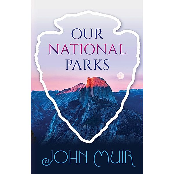 Our National Parks, John Muir