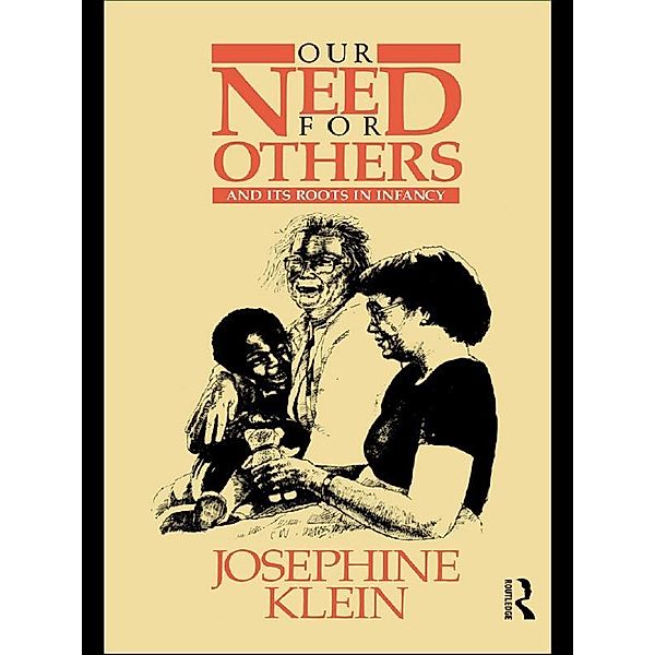 Our Needs for Others and Its Roots in Infancy, Josephine Klein