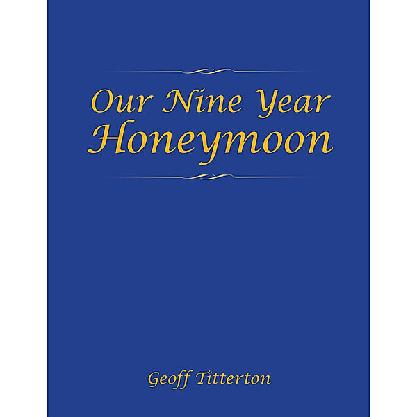 Our Nine Year Honeymoon, Geoff Titterton