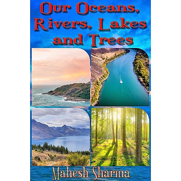 Our Oceans, Rivers, Lakes and Trees, Mahesh Sharma