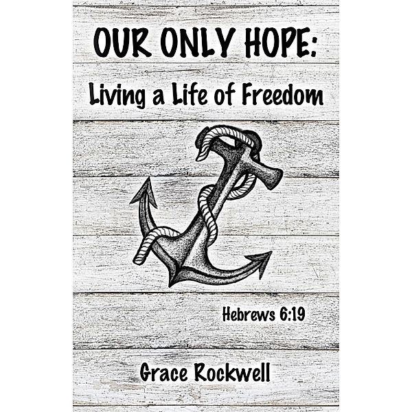 Our Only Hope, Grace Rockwell