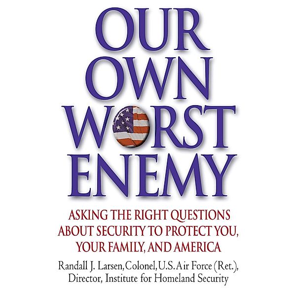 Our Own Worst Enemy, Randall Larsen