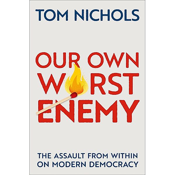 Our Own Worst Enemy, Tom Nichols