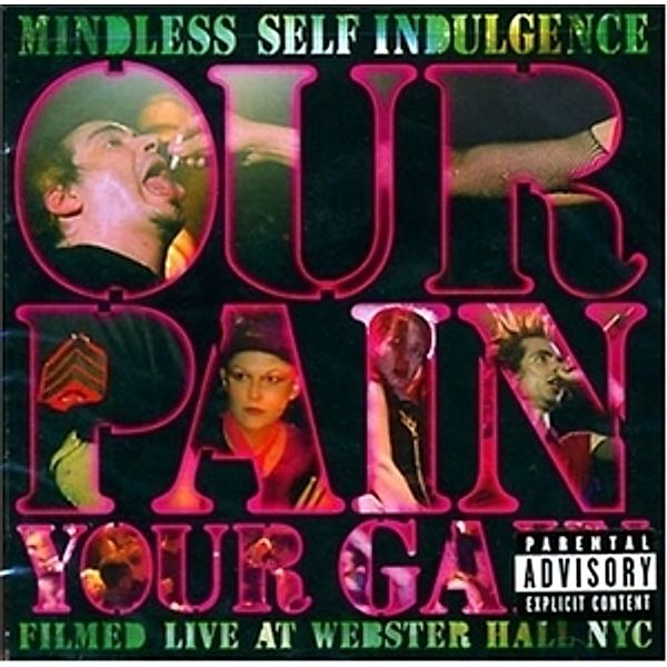 Our Pain Your Gain, Mindless Self Indulgence