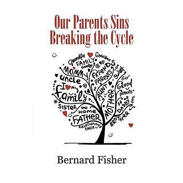 Our Parents Sins Breaking the Cycle / LitFire Publishing, Bernard Fisher