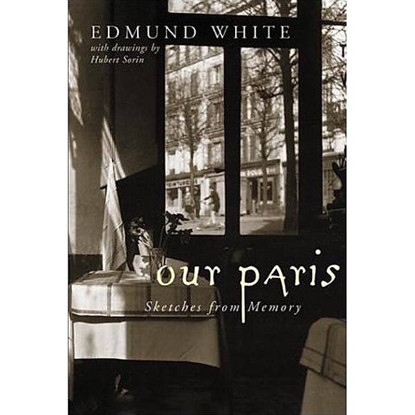 Our Paris, Edmund White