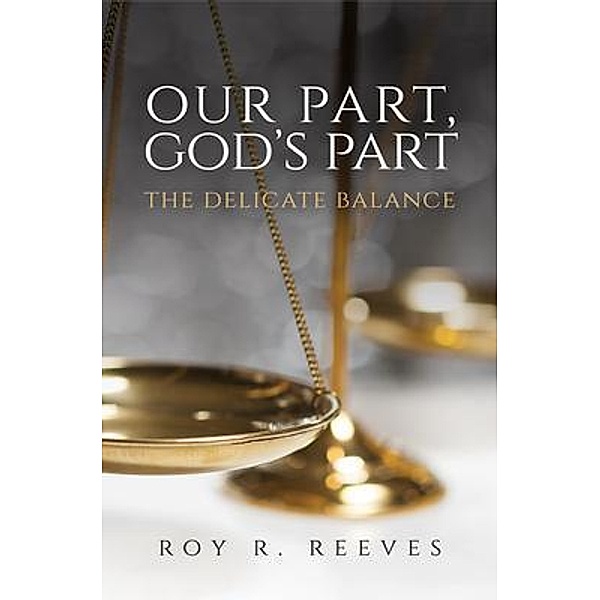 Our Part, God's Part, Roy R. Reeves