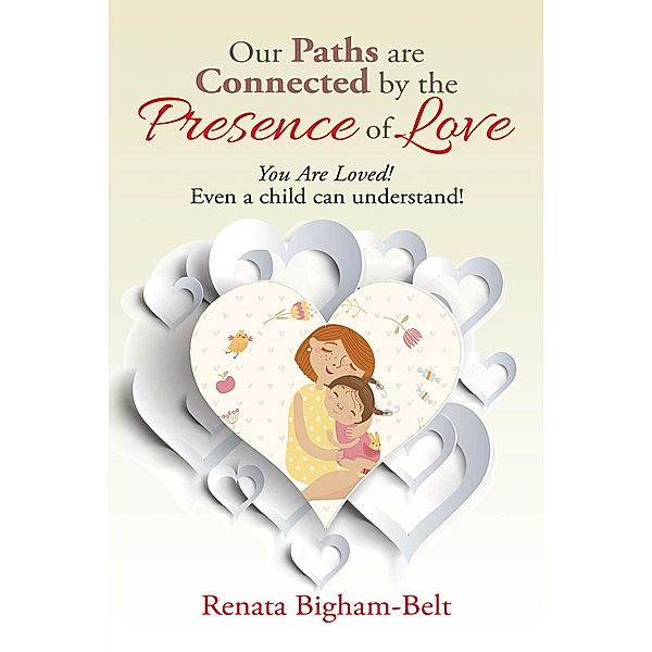 Our Paths Are Connected by the Presence of Love, Renata Bigham-Belt
