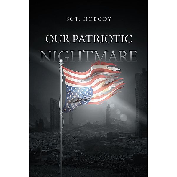 Our Patriotic Nightmare, Sgt. Nobody