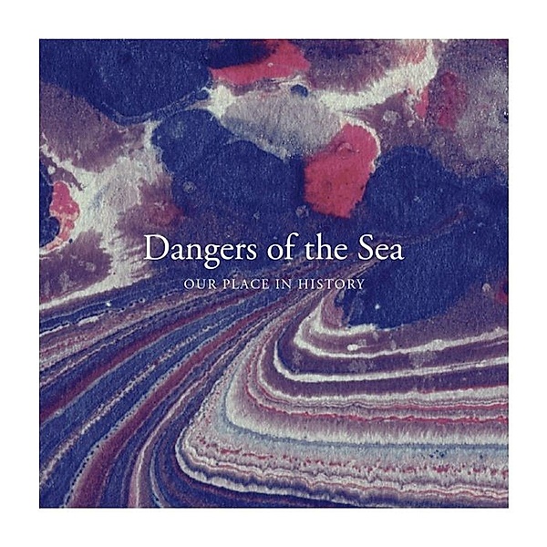Our Place In History (Vinyl), Dangers Of The Sea