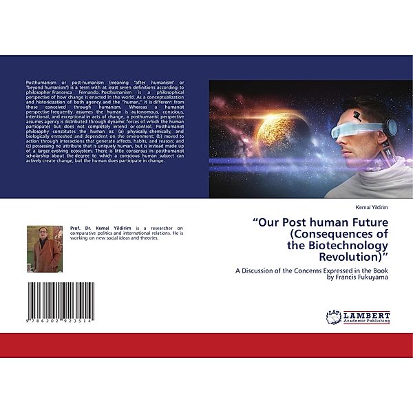 Our Post human Future (Consequences of the Biotechnology Revolution), Kemal Yildirim