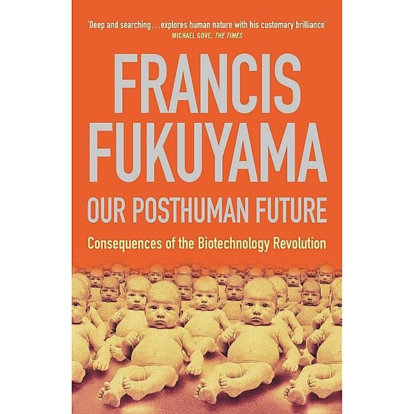 Our Posthuman Future, Francis Fukuyama