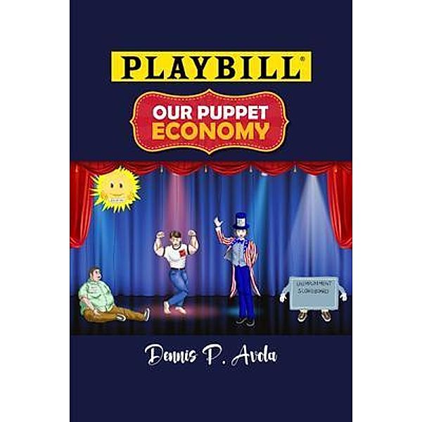 OUR PUPPET ECONOMY, Dennis Avola