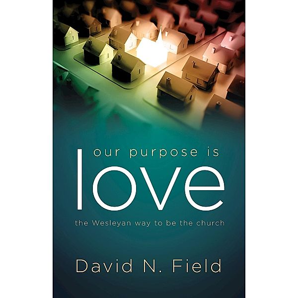 Our Purpose Is Love, David N. Field