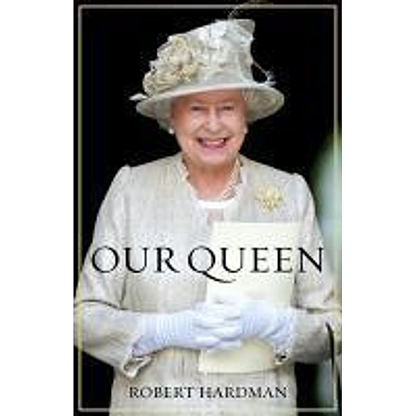 Our Queen, Robert Hardman