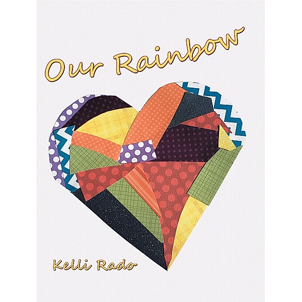 Our Rainbow, Kelli Rado