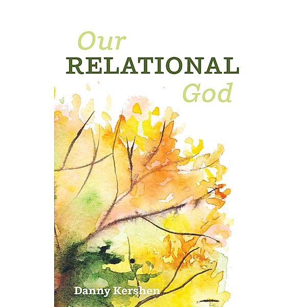 Our Relational God, Danny Kershen
