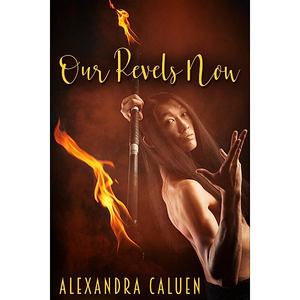 Our Revels Now, Alexandra Caluen