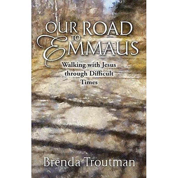 Our Road to Emmaus, Brenda Troutman