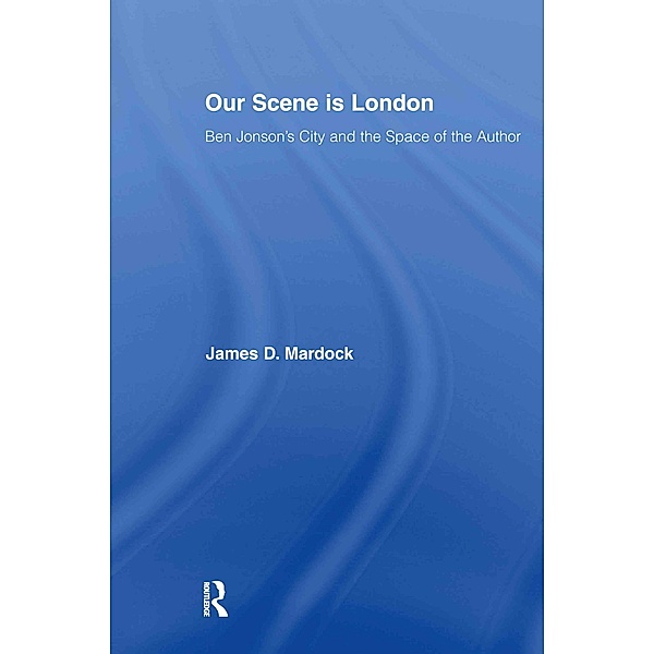 Our Scene is London, James D. Mardock