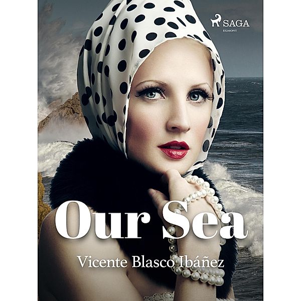 Our Sea, Vicente Blasco Ibañez