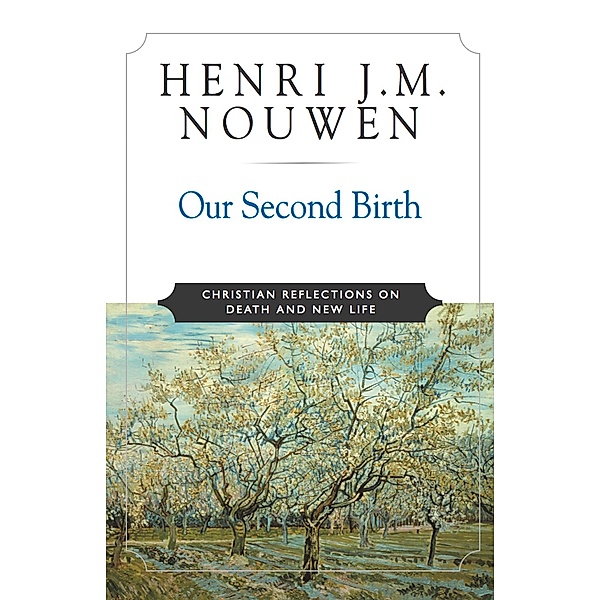 Our Second Birth, Henri J. M. Nouwen