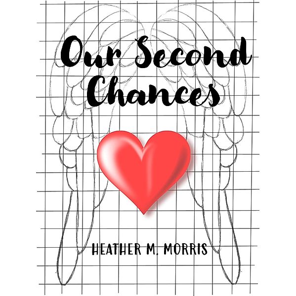Our Second Chances- Book 1 of the Dylen Series / The Dylen Series, Heather M. Morris