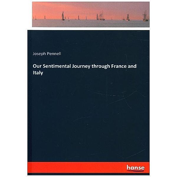 Our Sentimental Journey through France and Italy, Joseph Pennell