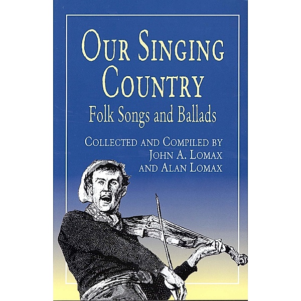 Our Singing Country / Dover Books On Music: Folk Songs