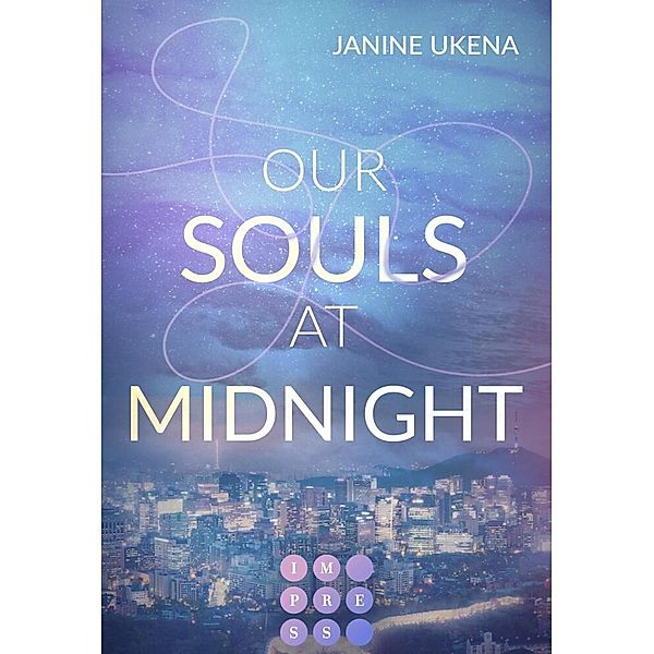 Our Souls at Midnight (Seoul Dreams 1), Janine Ukena
