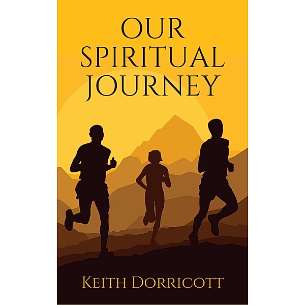 Our Spiritual Journey, Keith Dorricott