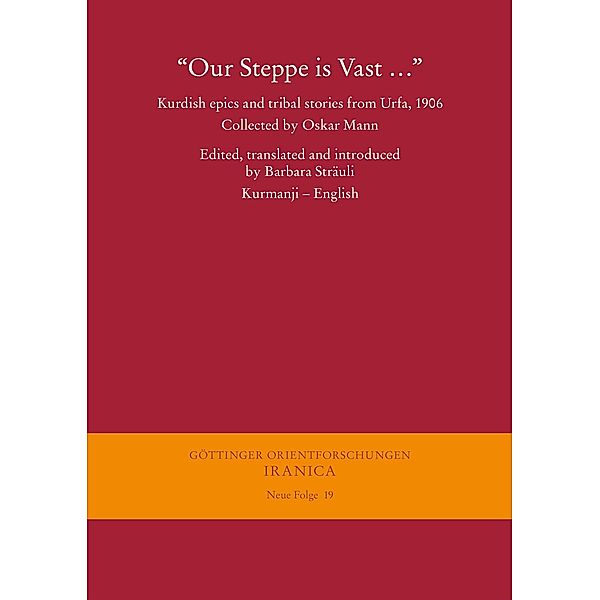 Our Steppe is Vast ... / Göttinger Orientforschungen, III. Reihe: Iranica. Neue Folge Bd.19