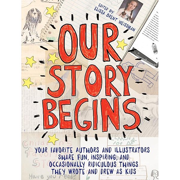 Our Story Begins, Elissa Brent Weissman, Alex Gino, Chris Grabenstein, Gordon Korman, Jarrett J. Krosoczka, Thanhha Lai, Peter Lerangis, Gail Carson Levine, Grace Lin, Yuyi Morales, Phyllis Reynolds Naylor, Kwame Alexander, R. J. Palacio, Linda Sue Park, Dan Santat, Brian Selznick, Cynthia Leitich Smith, Rita Williams-Garcia, Eric Rohmann, Tom Angleberger, Kathi Appelt, Ashley Bryan, Tim Federle, Candace Fleming, Marla Frazee, Chris Gall