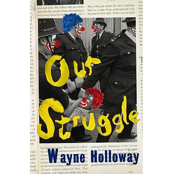 Our Struggle, Wayne Holloway