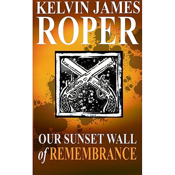 Our Sunset Wall of Remembrance, Kelvin James Roper