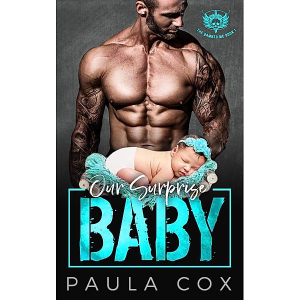 Our Surprise Baby (The Damned MC, #1) / The Damned MC, Paula Cox