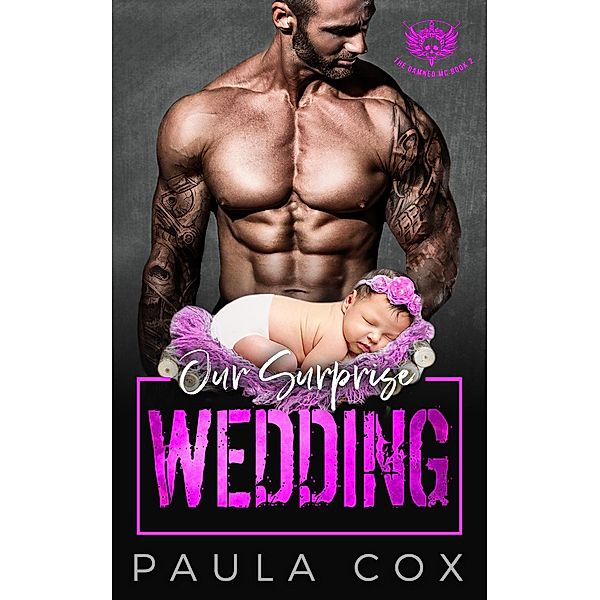 Our Surprise Wedding (The Damned MC, #2) / The Damned MC, Paula Cox