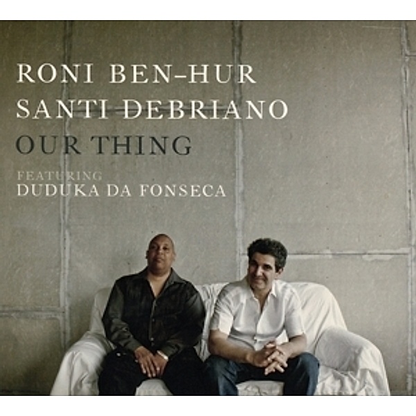Our Thing, Roni Ben-Hur, Santi Debriano, Duduka Da Fonseca