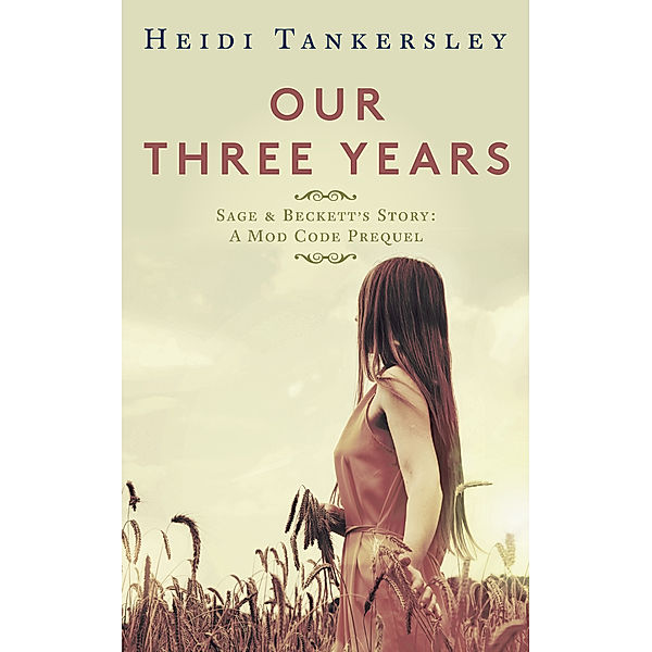 Our Three Years: A Mod Code Prequel, Heidi Tankersley