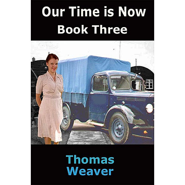 Our Time Is Now: Our Time Is Now 3, Thomas Weaver