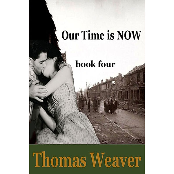 Our Time Is Now: Our Time Is Now 4, Thomas Weaver