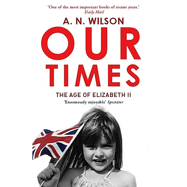 Our Times, A. N. Wilson
